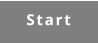 Start